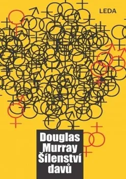 Šílenství davů - Douglas Murray (2021, pevná)
