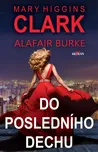 Do posledního dechu - Mary Higgins…