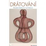 Drátování - Marcela Mašková, Iva…