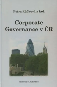 Corporate Governance v ČR - Petra Růčková a kol. (2008, pevná)