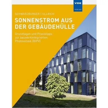 Sonnenstrom aus der Gebäudehülle - Schwarzburger, Heiko