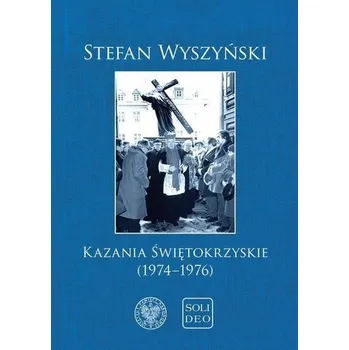 Kazania świętokrzyskie (19741976) - STEFAN WYSZYŃSKI