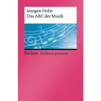 Das ABC der Musik - Holst, Imogen [DE] (2021, Měkká, Reclam Philipp Jun.)