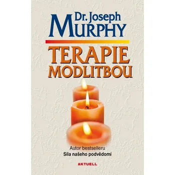 Terapie modlitbou - Joseph Murphy [SK] (2021, pevná)