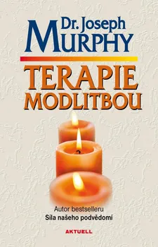 Terapie modlitbou - Joseph Murphy [SK] (2021, pevná)