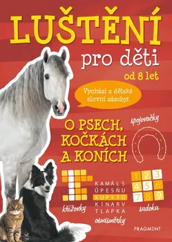 Bystrá hlava Luštění pro děti od 8 let: O psech, kočkách a koních - Kateřina Šípková (2021, brožovaná)