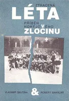 Ztracená léta: Příběh hokejového zločinu - Vladimír Škutina, Robert Bakalář (2021, brožovaná)