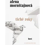 Tiché roky - Alena Mornštajnová (2021,…