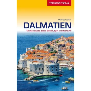 Cestování Reiseführer Dalmatien - Koeffler, Matthias [DE] (2021, Měkká, Trescher Verlag GmbH)
