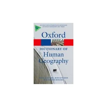 Cizojazyčná kniha Dictionary of Human Geography - Rogers, Alisdair (Keble College, University of Oxford) a Castree, Noel (The University of Manchester) a Kitchin, Rob (National University of Ireland, Maynooth)