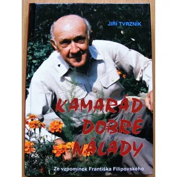 Literární biografie Kamarád dobré nálady - Jiří Tvrzník