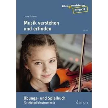 Musik verstehen und erfinden - Krämer, Laura