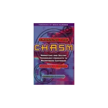 Cizojazyčná kniha Crossing the Chasm - Moore, Geoffrey A. (President of The Chasm Group in Palo Alto, California)
