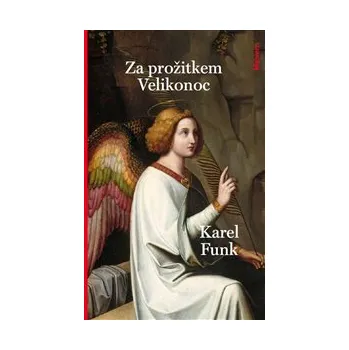ZA PROŽITKEM VELIKONOC – Karel Funk