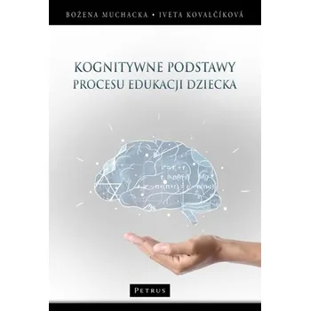 Cizojazyčná kniha Kognitywne podstawy procesu edukacji dziecka - Bożena muchacka