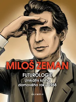 Literární biografie Futurologie: Unikátní kniha zlomového roku 1968 - Miloš Zeman (2021, vázaná)