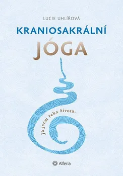 Kraniosakrální jóga - Lucie Uhlířová (2021, brožovaná)