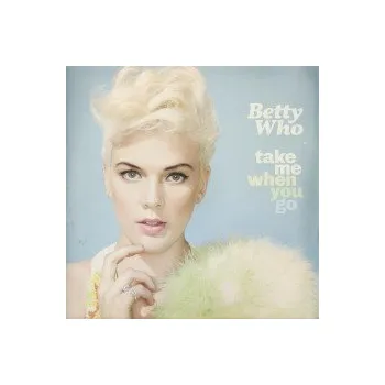 Zahraniční hudba Take Me When You Go - Who Betty [CD]