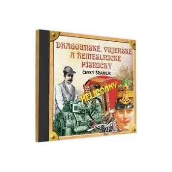 Česká hudba Dragounské,vojenské a řemeslnické písničky - Heligonky [CD]