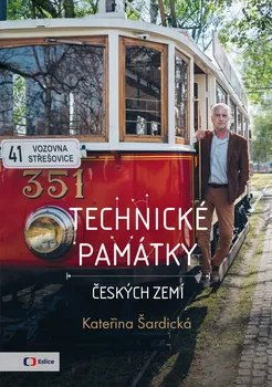 Encyklopedie Technické památky českých zemí - Kateřina Šardická (2022, vázaná)