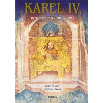 Karel IV. - Bohumil Vurm, Zuzana Vurmová - 978-80-242-8527-6