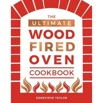 Ultimate Wood-Fired Oven Cookbook – TAYLOR GENEVIEVE (EN)