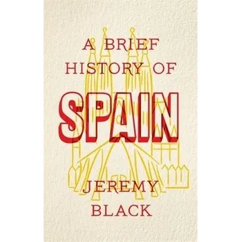 Cizojazyčná kniha Brief History of Spain - Black, Jeremy
