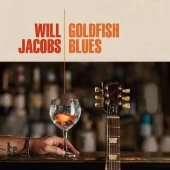 Zahraniční hudba CD Will Jacobs: Goldfish Blues 2022