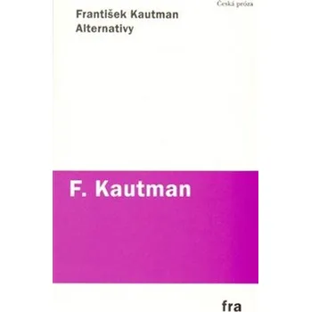 Alternativy - František Kautman