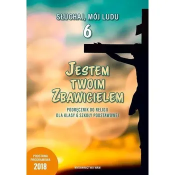 Katechizm SP 6 Jestem twoim Zbawicielem podr WAM - praca zbiorowa