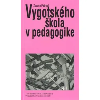 Vygotského škola v pedagogike - Petrová, Zuzana