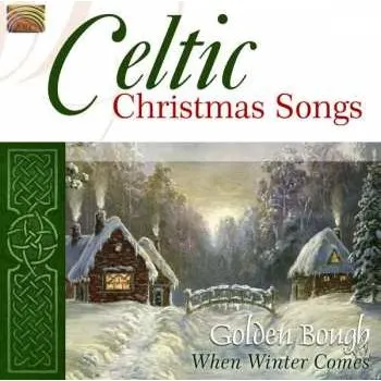 Zahraniční hudba CD Golden Bough: Celtic Christmas Songs - When Winter Comes 2010