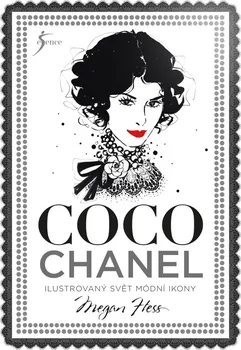 Coco Chanel: Ilustrovaný svět módní ikony - Megan Hess (2022, pevná)