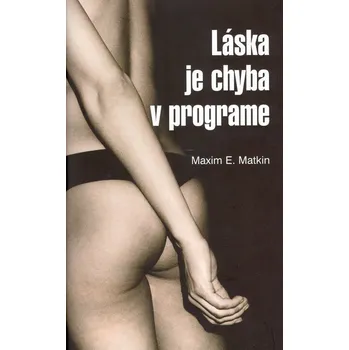 Kniha Láska je chyba v programe - Maxim E. Matkin (E-Kniha)