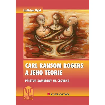 Carl Ransom Rogers a jeho teorie - Ladislav Nykl (E-Kniha)