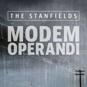 Zahraniční hudba CD The Stanfields: Modem Operandi 2015