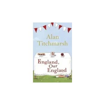 Cizí jazyk England, Our England - Titchmarsh, Alan
