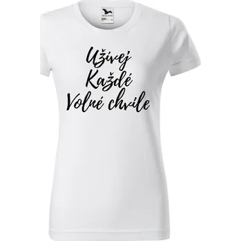 Dámské tričko - Užívej každé volné chvíle Velikost: M