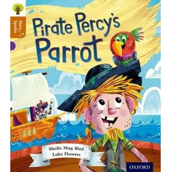 Anglický jazyk Oxford Reading Tree Story Sparks: Oxford Level 8: Pirate Percy's Parrot - Bird, Sheila May