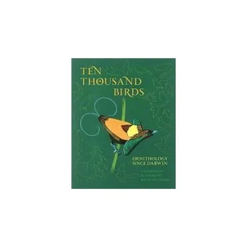 Ten Thousand Birds - Birkhead, Tim a Wimpenny, Jo a Montgomerie, Bob