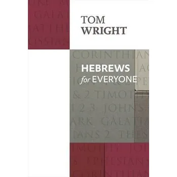 Kniha Hebrews For Everyone - Wright, Tom