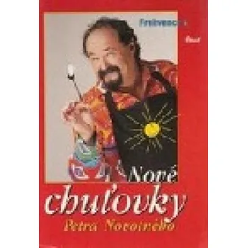 Kniha Nové chuťovky Petra Novotného - Petr Novotný