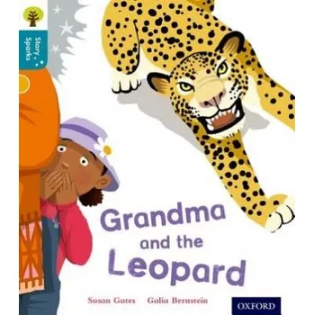 Cizí jazyk Oxford Reading Tree Story Sparks: Oxford Level 9: Grandma and the Leopard - Gates, Susan