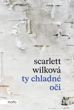 Ty chladné oči - Scarlett Wilková (2023, pevná)