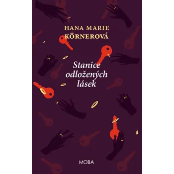 Stanice odložených lásek - 2. vydání - Hana Körnerová Marie