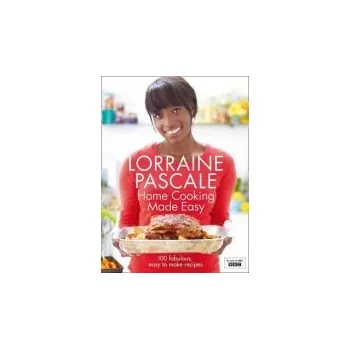 Home Cooking Made Easy - Pascale, Lorraine