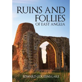 Cizojazyčná kniha Ruins and Follies of East Anglia - Couzens-Lake, Edward