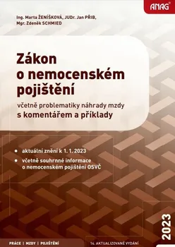Zákon o nemocenském pojištění včetně problematiky náhrady mzdy s komentářem a příklady 2023 - Marta Ženíšková a kol. (2023, brožovaná)