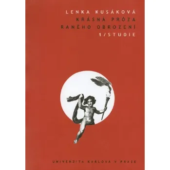 Kniha Krásná próza raného obrození 1. Studie - Lenka Kusáková (E-Kniha)
