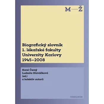 Kniha Biografický slovník 1. lékařské fakulty Univerzity Karlovy 1945-2008. 2. svazek - Ludmila Hlaváčková (E-Kniha)